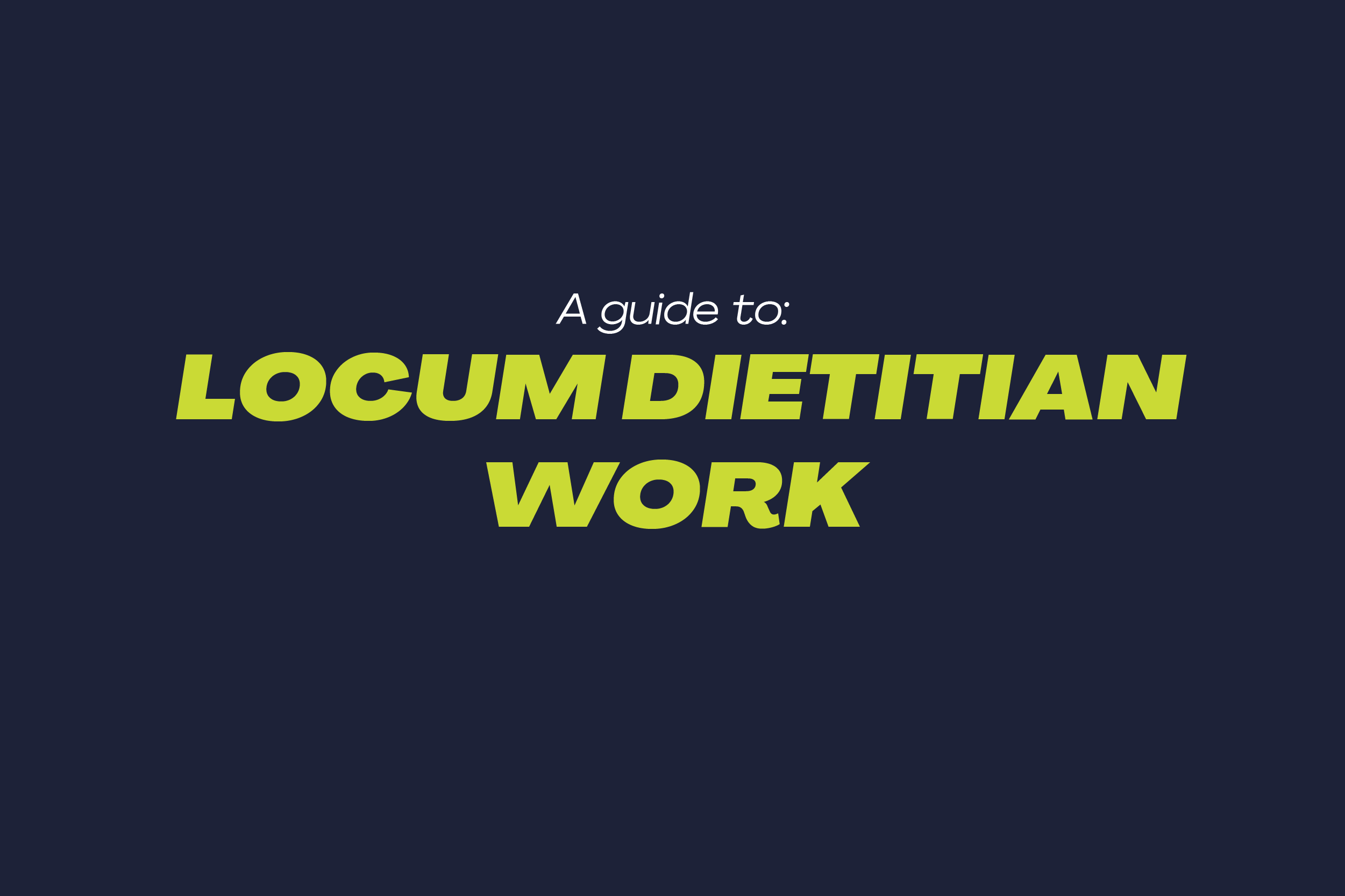 View Locum Dietitian Work: A Complete Guide